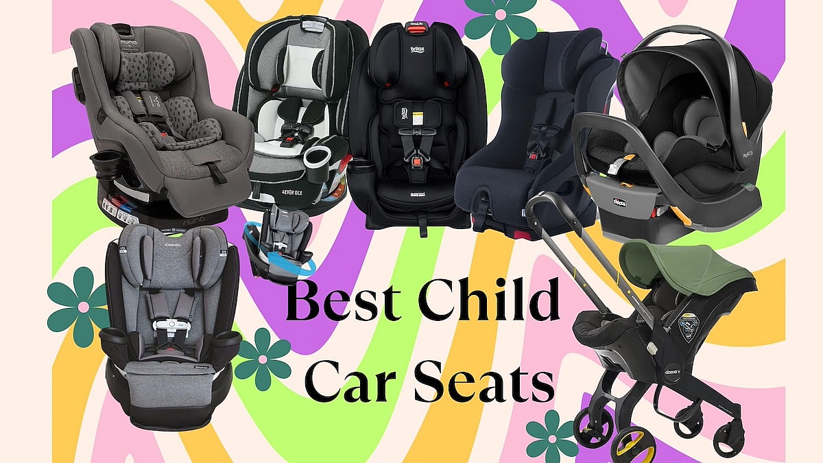 7 Fantastic Child Car Seats That'll Transform Daily Drives and Road Trips 13 Best child car seats