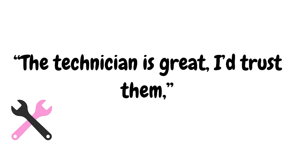 8 Things a Service Advisor Says to Get You to Pay More For Car Repair 7 A Graphic Reading, &Quot;The Technician Is Great, I