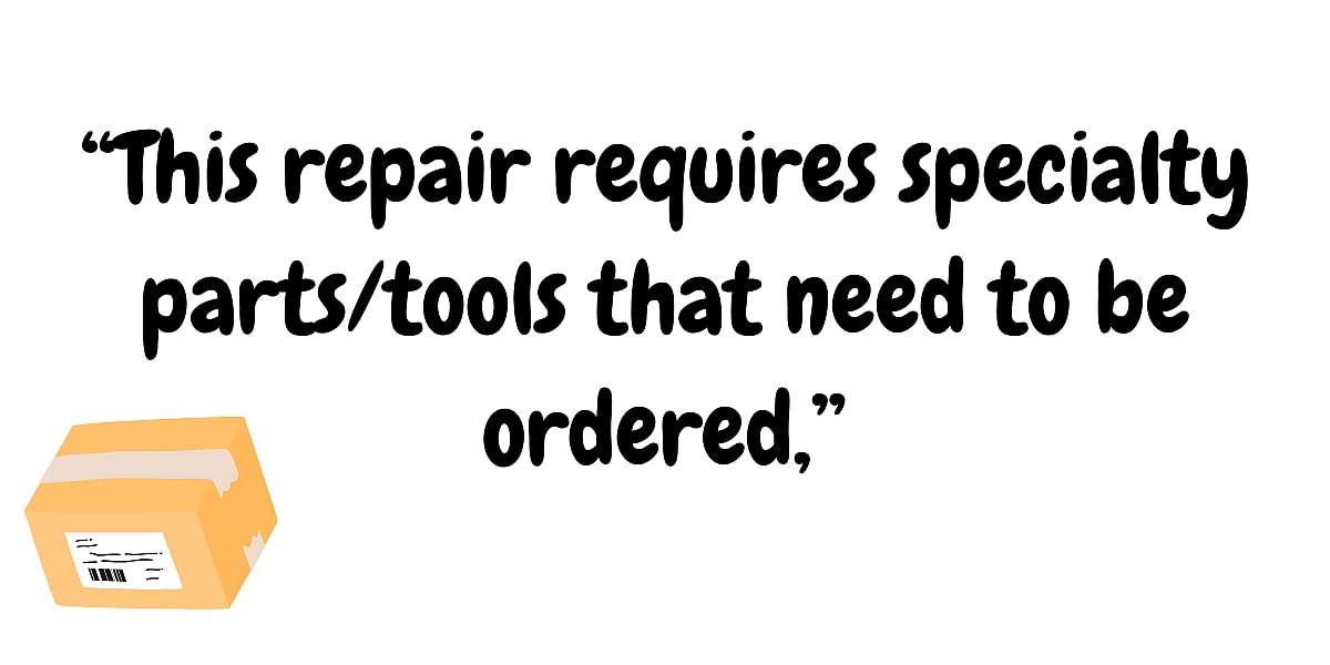 8 Things a Service Advisor Says to Get You to Pay More For Car Repair 11 A Graphic That Reads, &Quot;This Repair Requires Specialty Parts/Tools That Need To Be Ordered,&Quot; With A Graphic Of A Shipping Box&Quot; For A Car Repair Bill