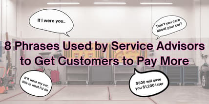 A Graphic Reading &Quot;8 Phrases Used By Service Advisors To Get Customers To Pay More&Quot; With Four Common Phrases In Speech Bubbles