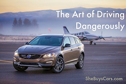 The Art Of Driving Dangerously - Agirlsguidetocars.com