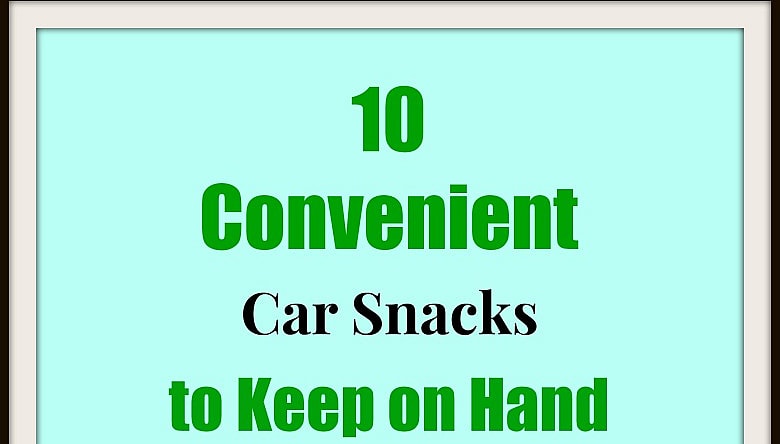 10 Convenient Car Snacks To Keep On Hand