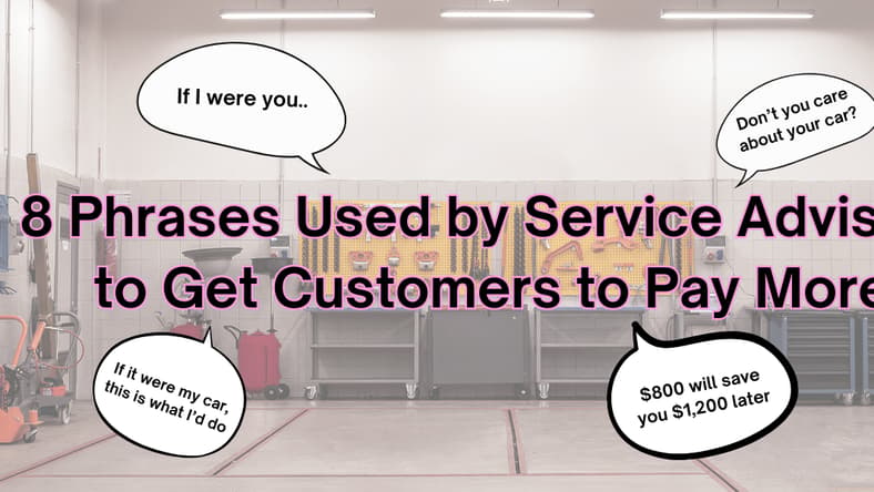 A Graphic Reading &Quot;8 Phrases Used By Service Advisors To Get Customers To Pay More&Quot; With Four Common Phrases In Speech Bubbles
