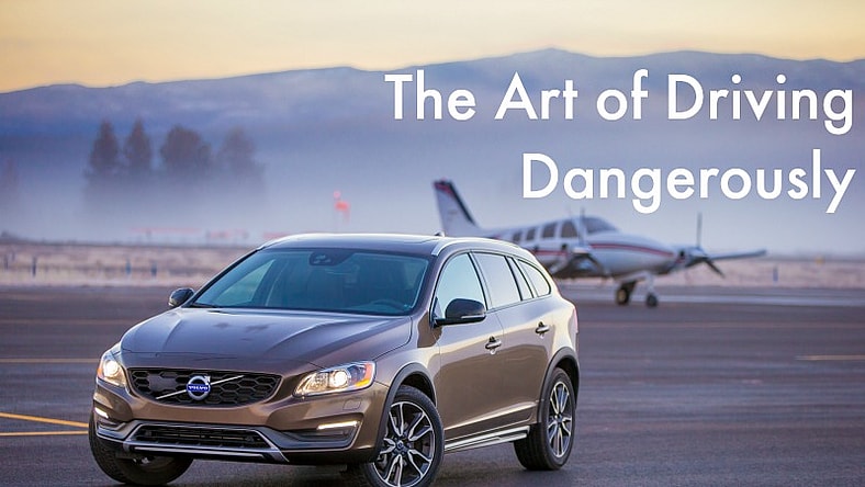 The Art Of Driving Dangerously - Agirlsguidetocars.com