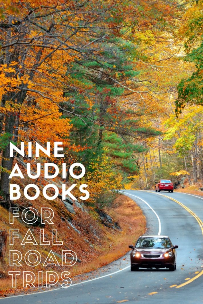 Nine audiobooks perfect for fall road trips.